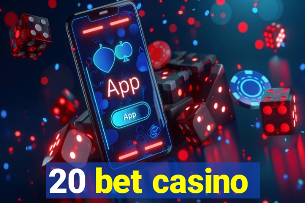 20 bet casino